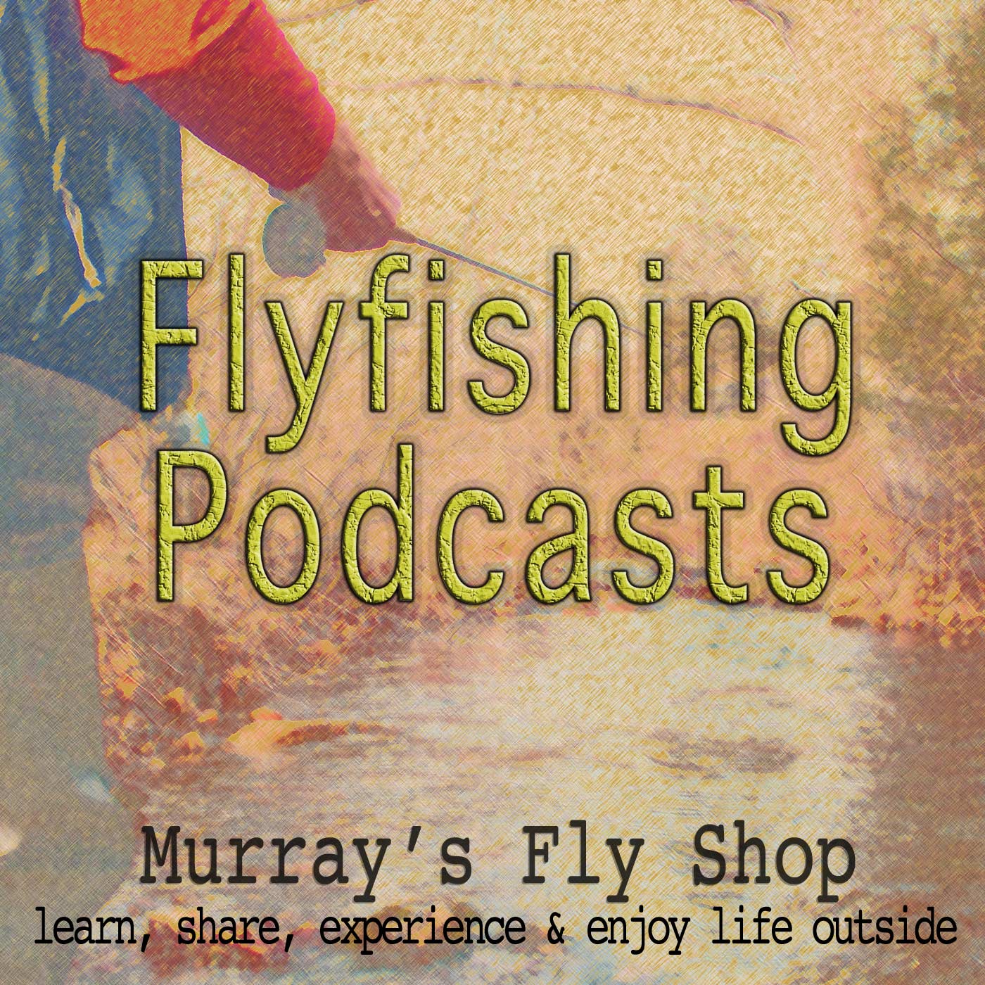 Murray's Fly Shop Fly Fishing Podcasts artwork